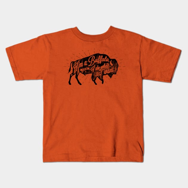 I'm a Buffalo & I do what I want - Light Colors Kids T-Shirt by scumbugg